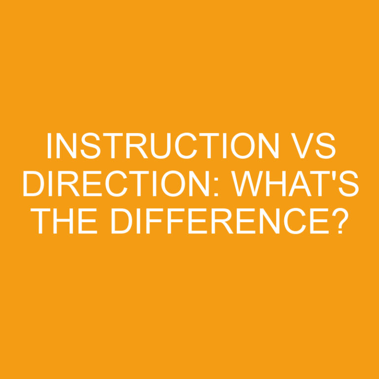 Instruction Vs Direction: What’s The Difference?