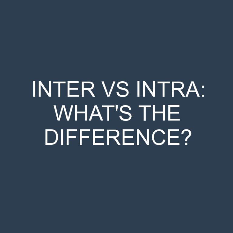 Inter Vs Intra: What’s the Difference?
