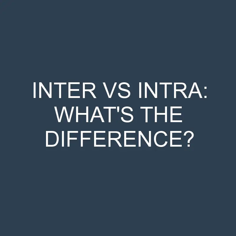inter vs intra whats the difference 1963 1