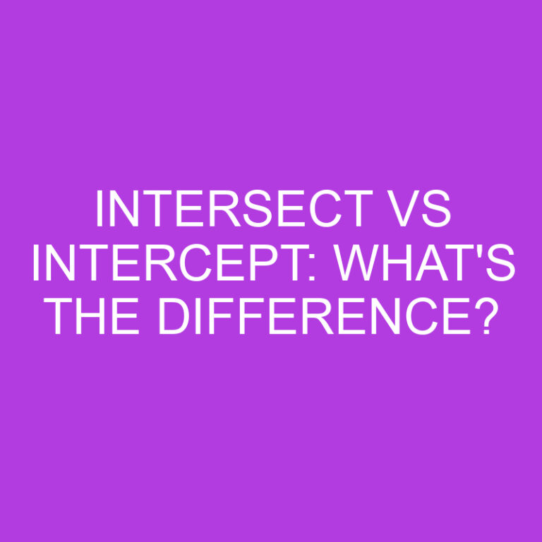 Intersect Vs Intercept: What’s The Difference?