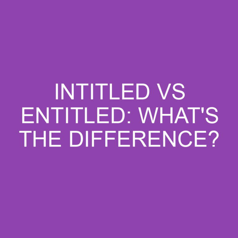 Intitled Vs Entitled: What’s The Difference?