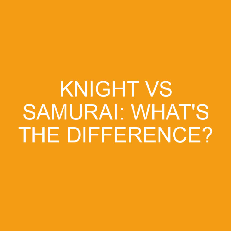 Knight Vs Samurai: What’s the Difference?