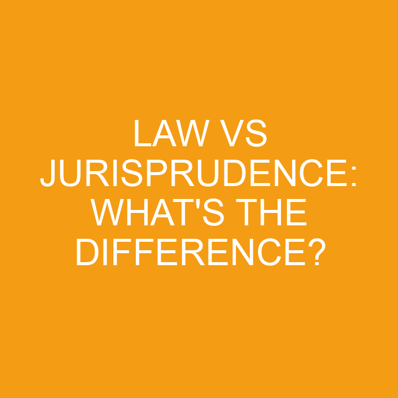 law vs jurisprudence whats the difference 3392