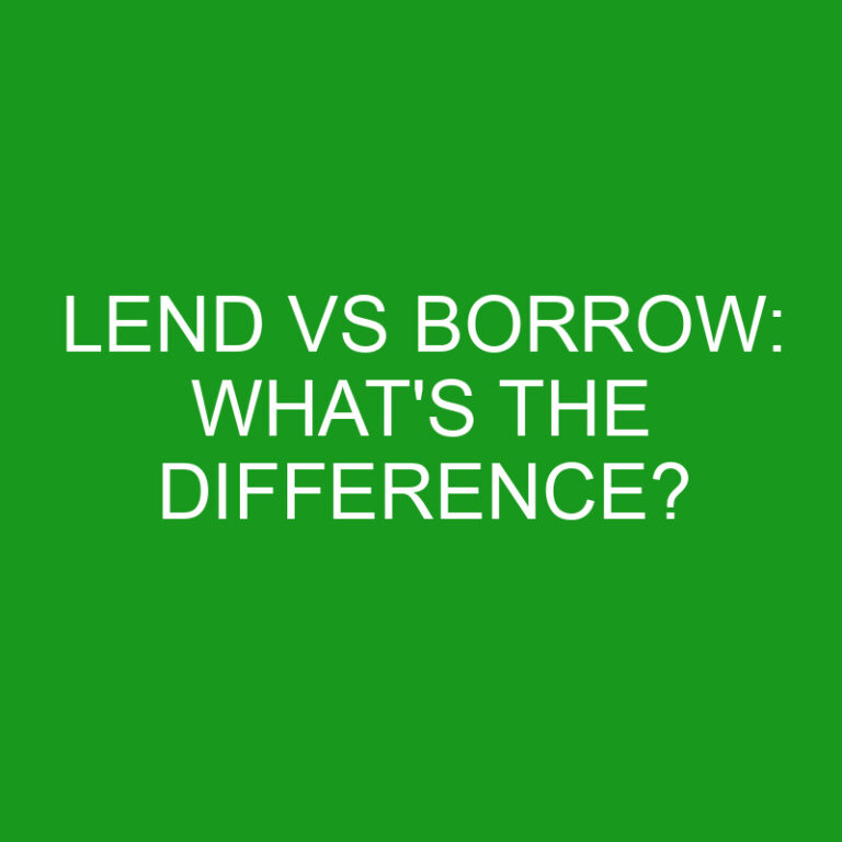 Lend Vs Borrow: What’s The Difference?