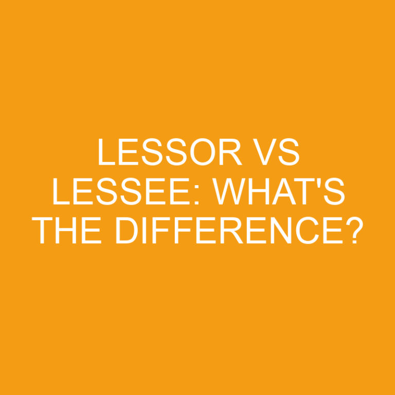 Lessor Vs Lessee: What’s the Difference?