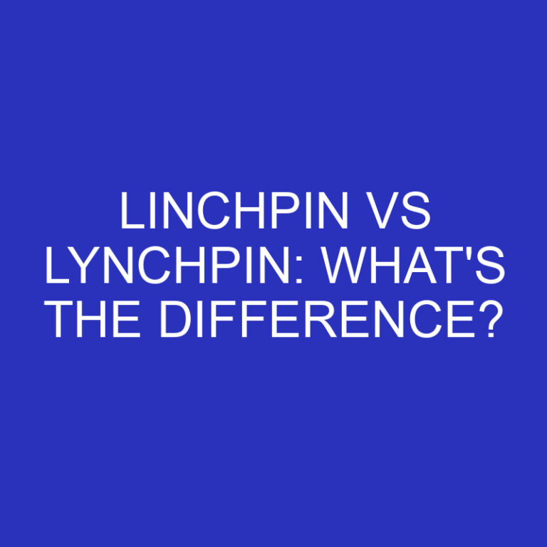 Linchpin Vs Lynchpin: What’s The Difference?
