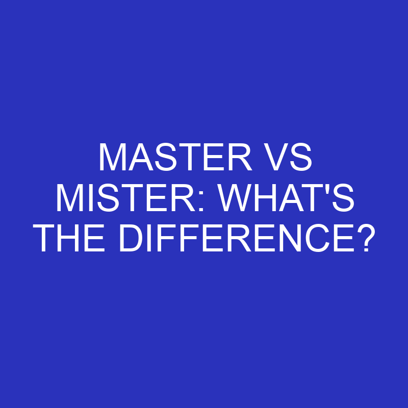 master vs mister whats the difference 4720