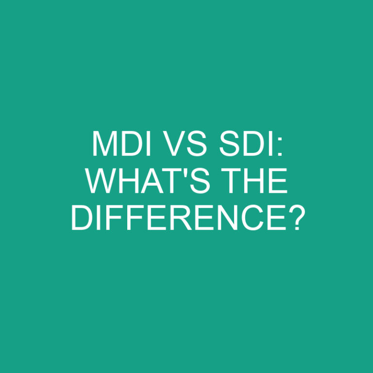 Mdi Vs Sdi: What’s the Difference?