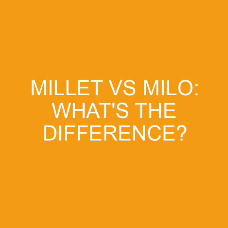 Millet Vs Milo: What’s The Difference?