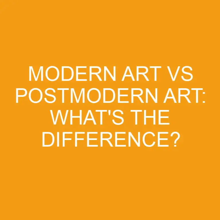 Modern Art Vs Postmodern Art: What’s the Difference?
