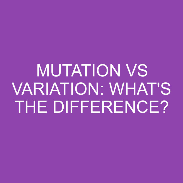 Mutation Vs Variation: What’s the Difference?