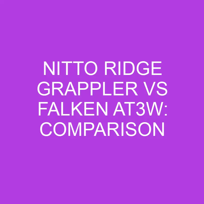 nitto ridge grappler vs falken at3w comparison 5071