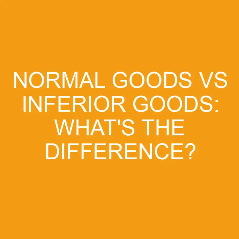 Normal Goods Vs Inferior Goods: What’s the Difference?