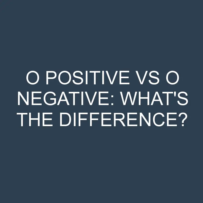 o positive vs o negative whats the difference 1952