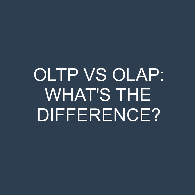 oltp vs olap whats the difference 1957 1