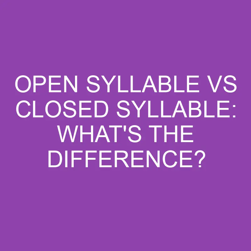 open syllable vs closed syllable whats the difference 3141