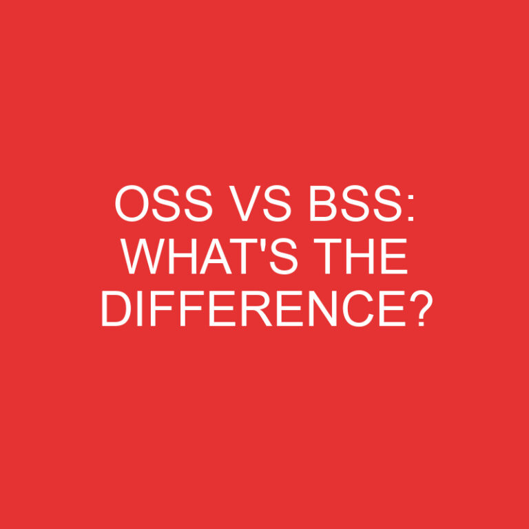 Oss Vs Bss: What’s the Difference?