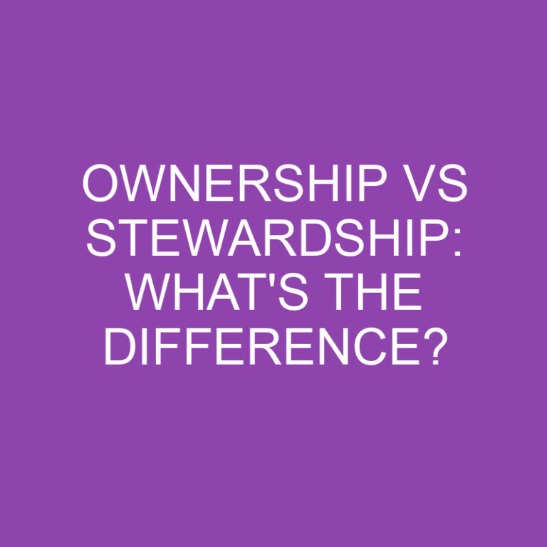 Ownership Vs Stewardship: What’s The Difference?