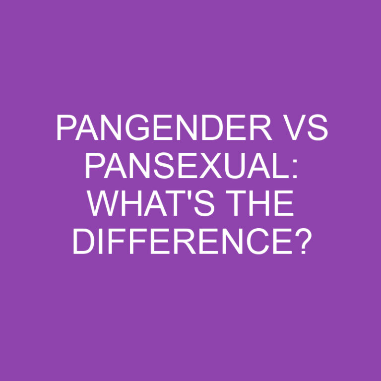 Pangender Vs Pansexual: What’s The Difference?