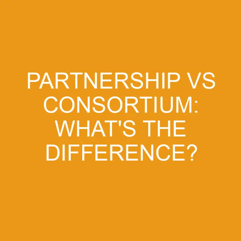 Partnership Vs Consortium: What’s The Difference?