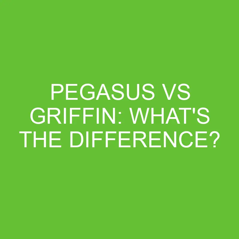 pegasus vs griffin whats the difference 4473