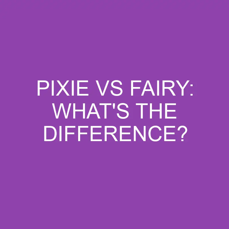 pixie vs fairy whats the difference 3171