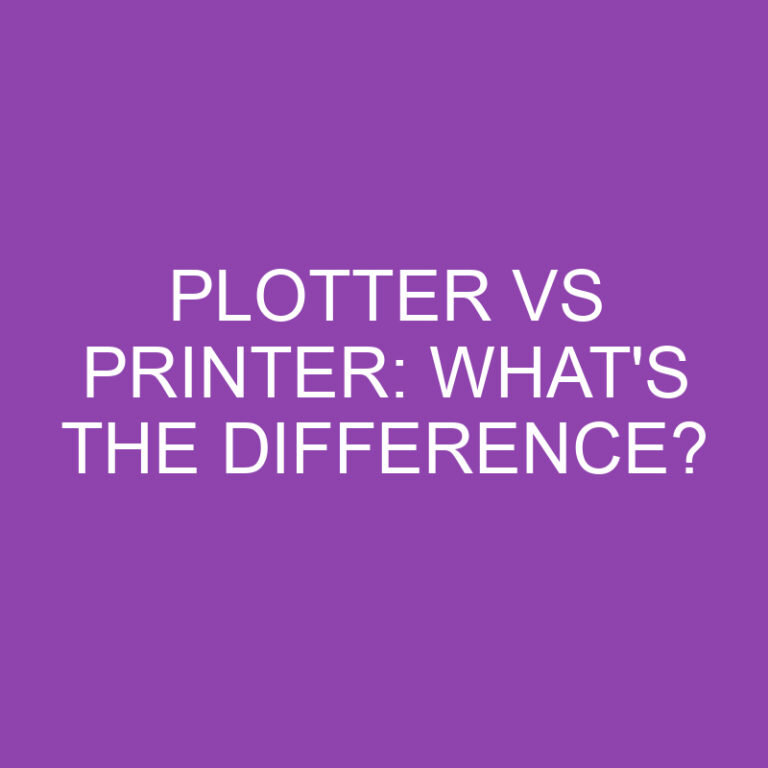 Plotter Vs Printer: What’s the Difference?