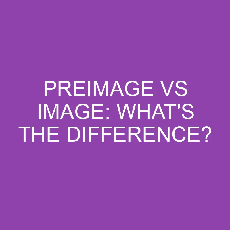 preimage vs image whats the difference 3839