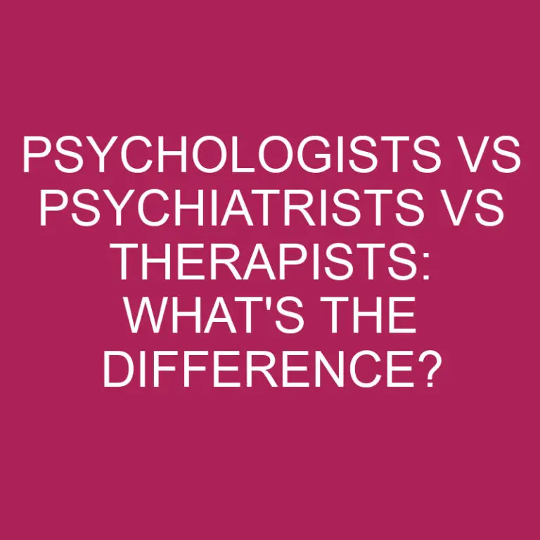 Psychologists Vs Psychiatrists Vs Therapists: What’s The Difference?