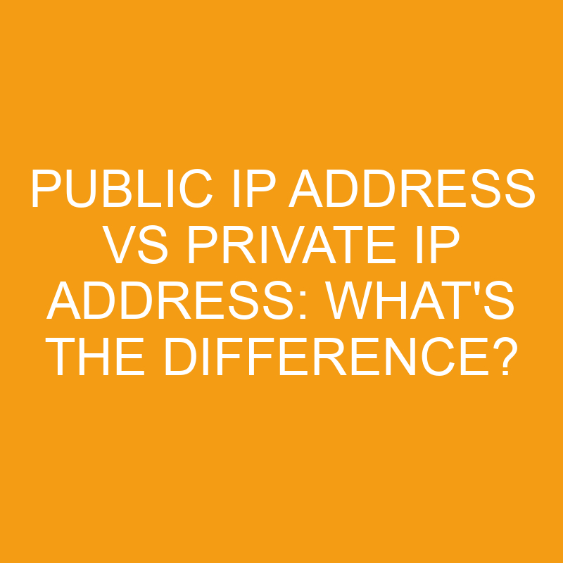 public ip address vs private ip address whats the difference 2829