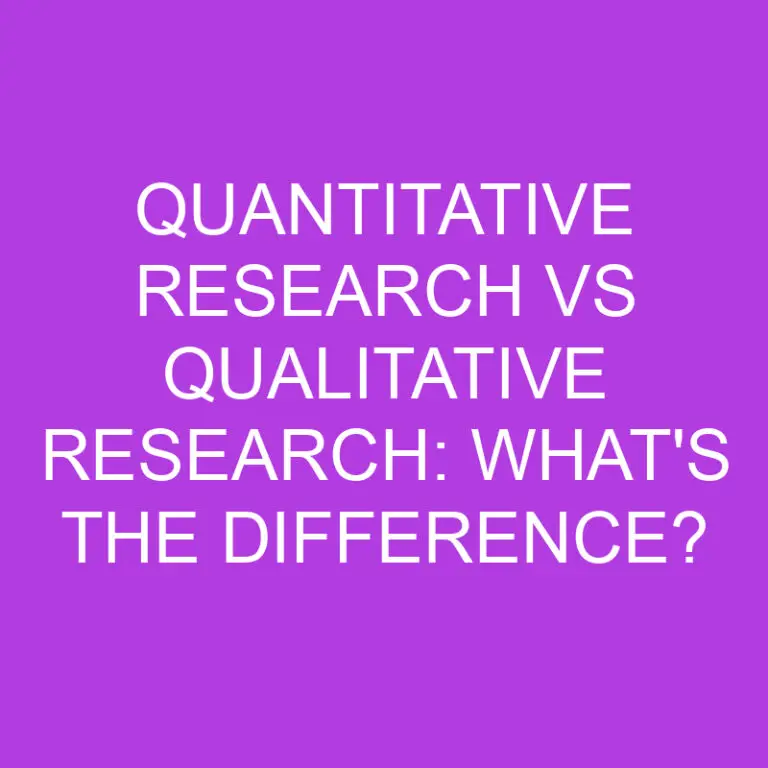 Quantitative Research Vs Qualitative Research: What’s The Difference?