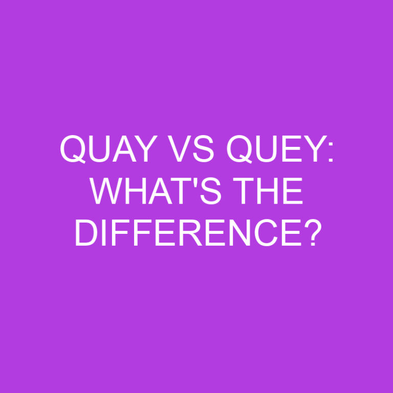 Quay Vs Quey: What’s The Difference?