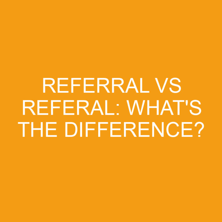 Referral Vs Referal: What’s The Difference?