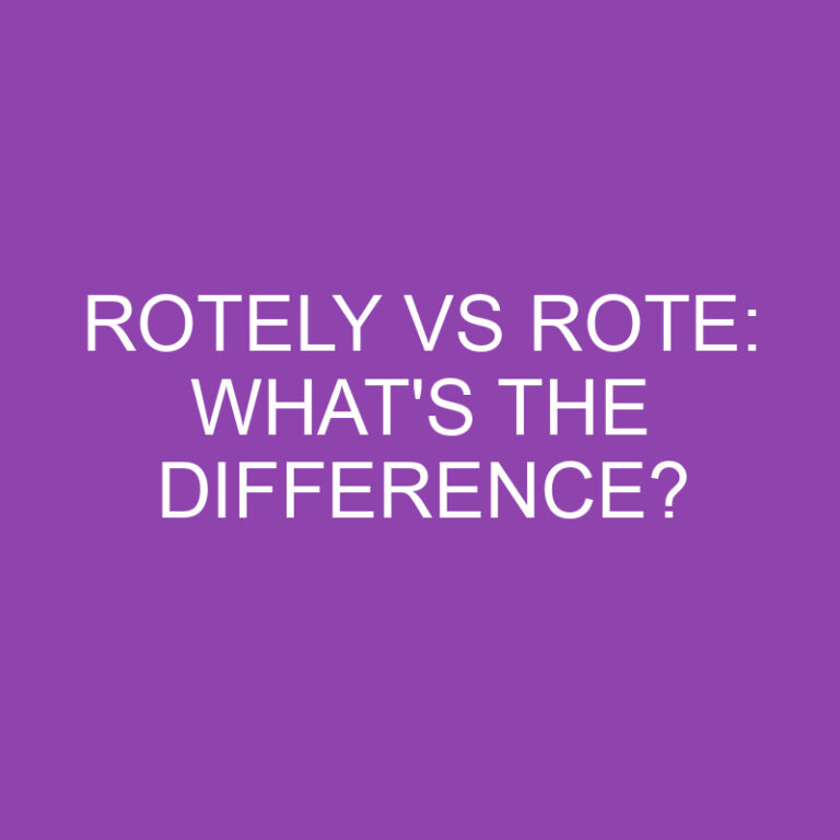 Rotely Vs Rote: What’s The Difference?