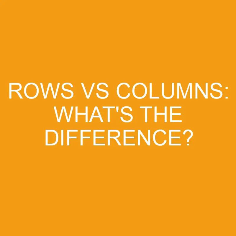 rows vs columns whats the difference 3243