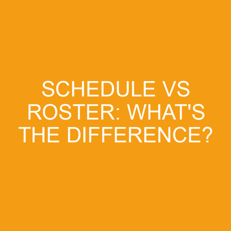 Schedule Vs Roster: What’s The Difference?