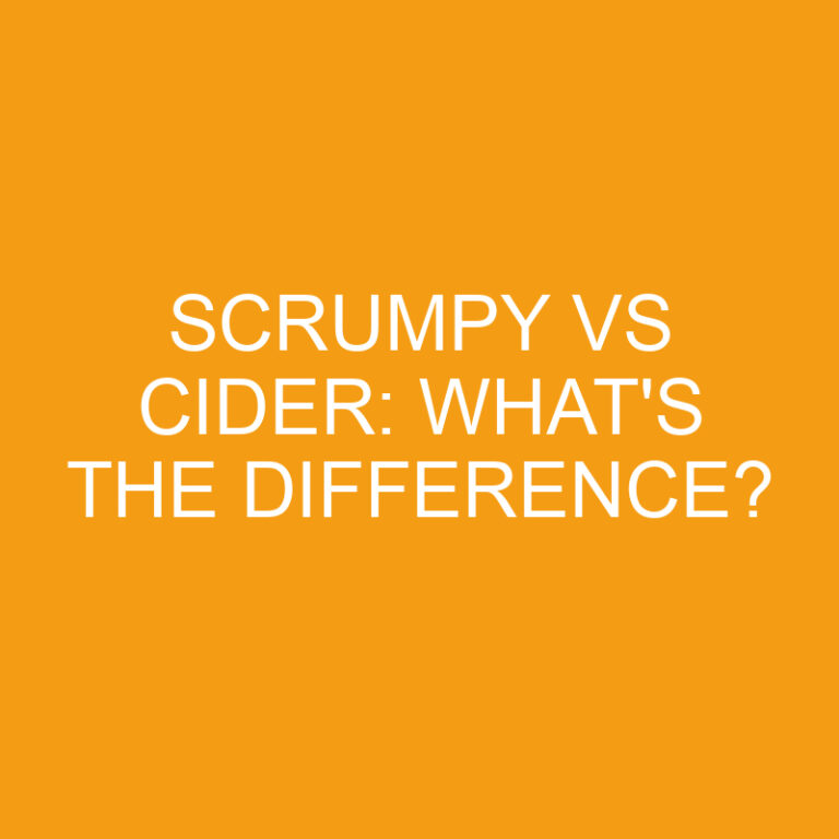 Scrumpy Vs Cider: What’s The Difference?