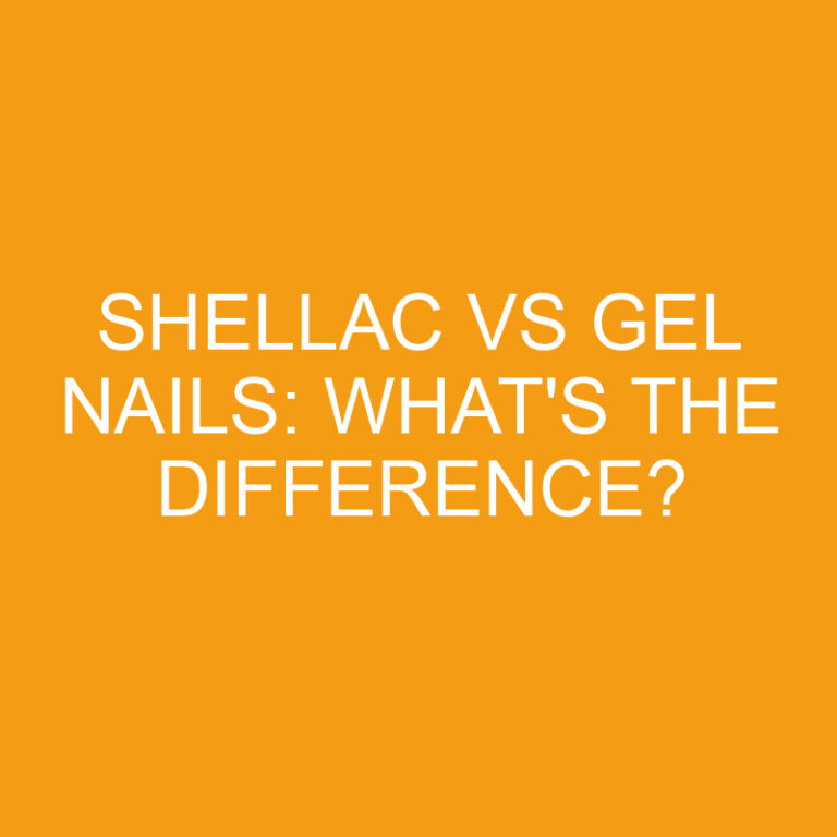 Shellac Vs Gel Nails: What’s the Difference?
