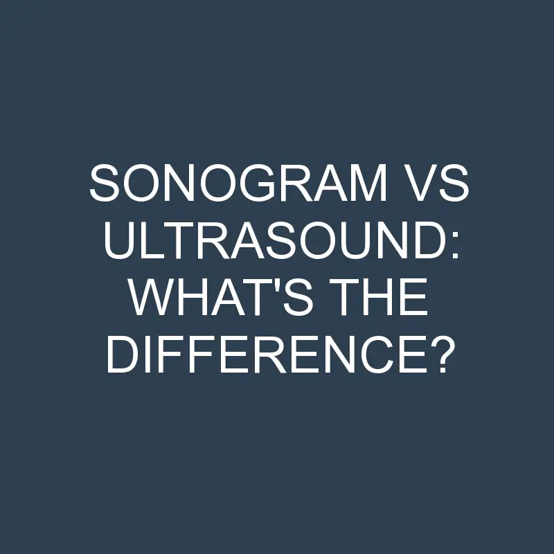 sonogram vs ultrasound whats the difference 1975 1