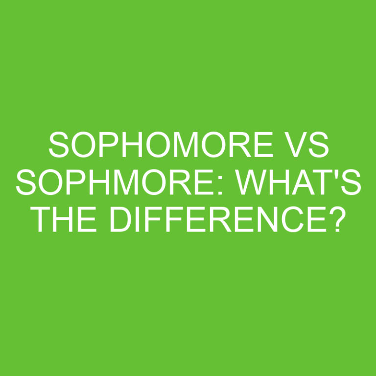Sophomore Vs Sophmore: What’s The Difference?