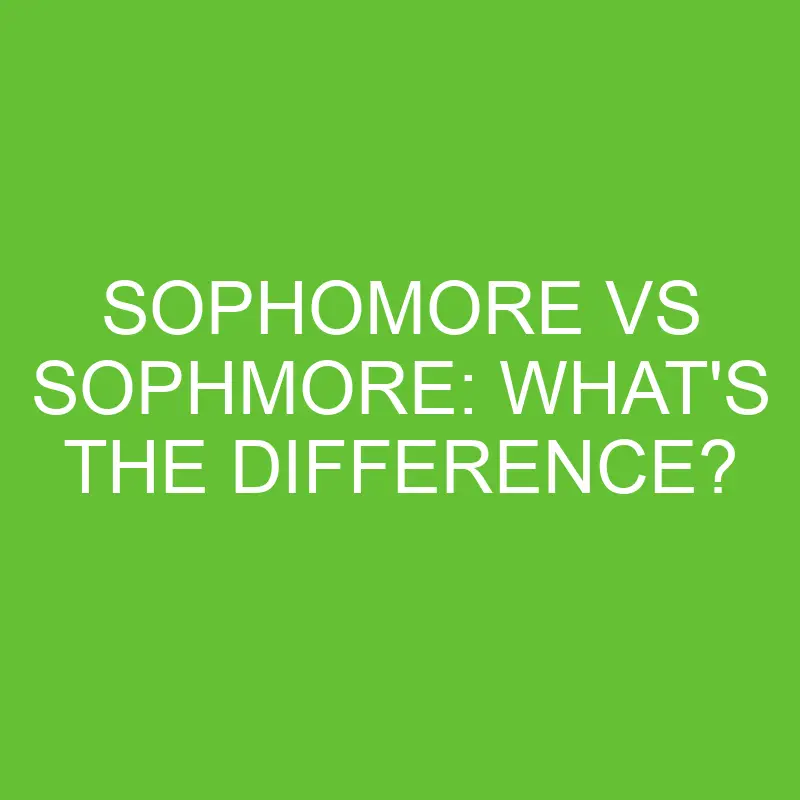 sophomore vs sophmore whats the difference 4480
