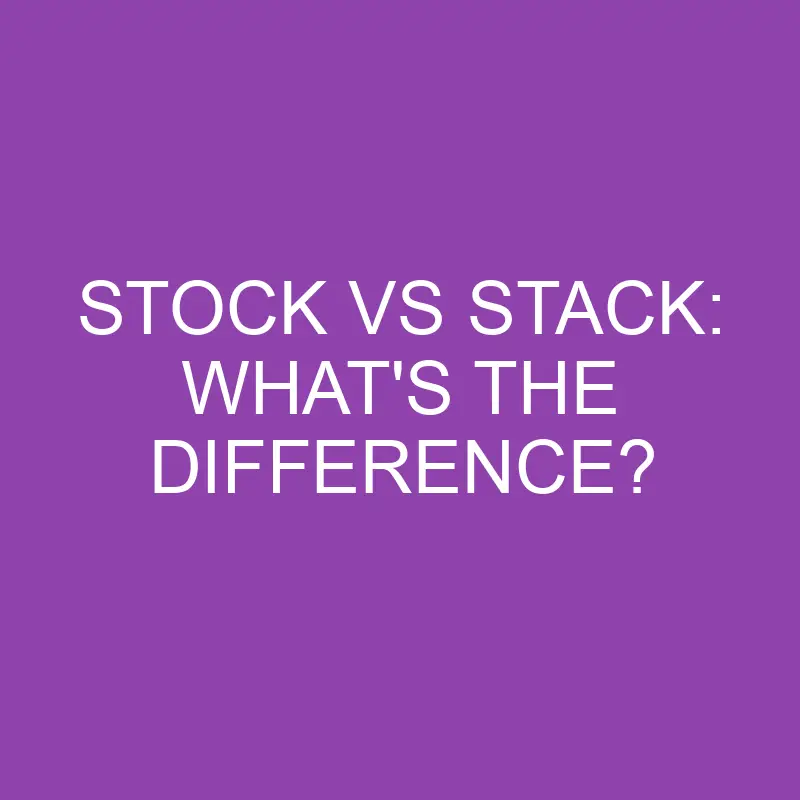 stock vs stack whats the difference 4337