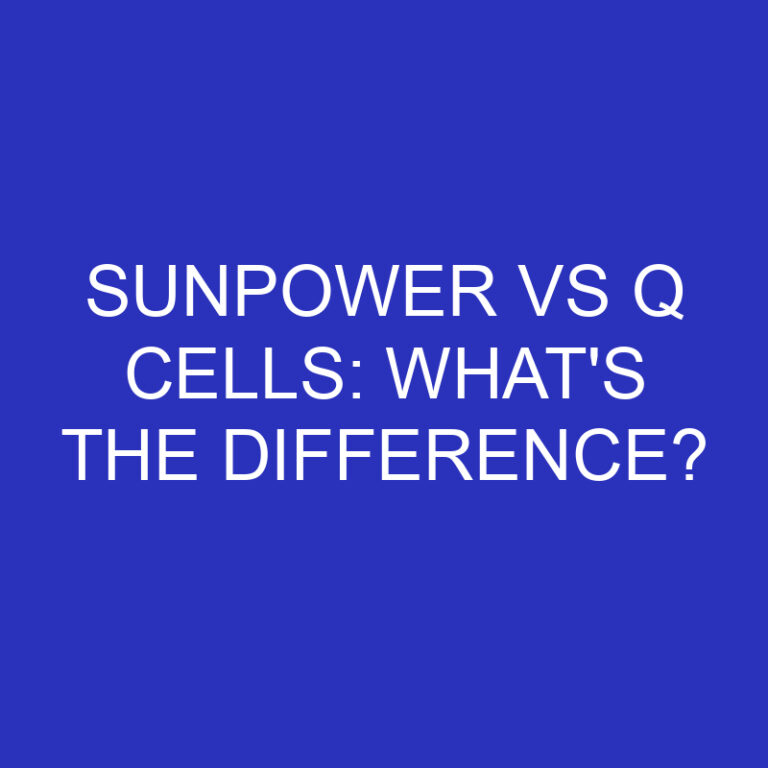 SunPower vs Q Cells: What’s The Difference?