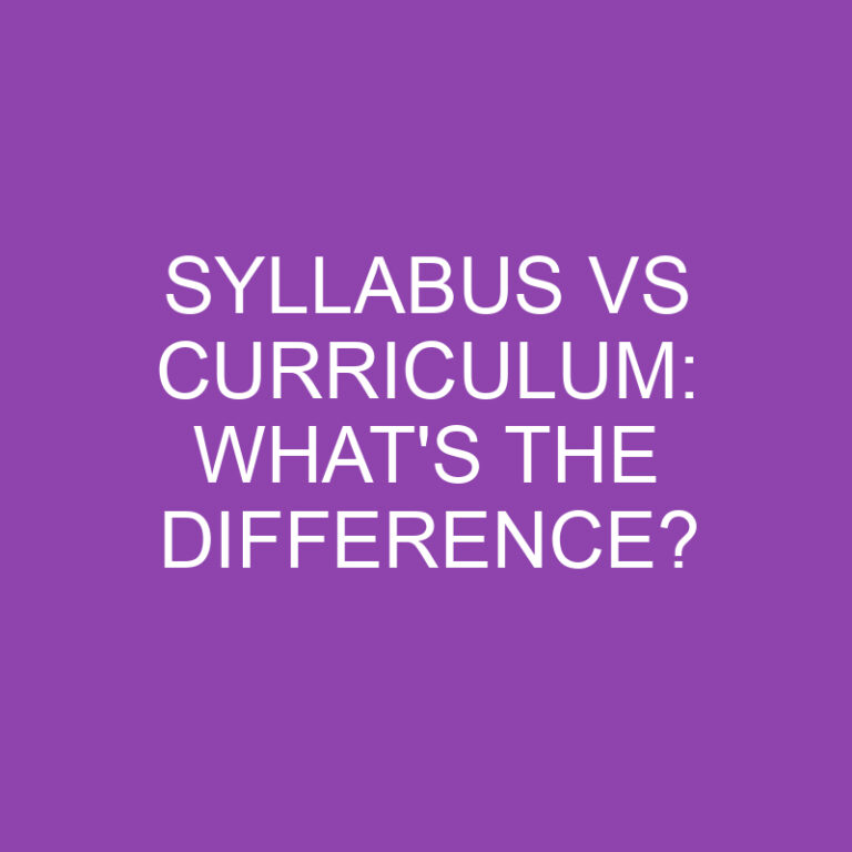 Syllabus Vs Curriculum: What’s the Difference?