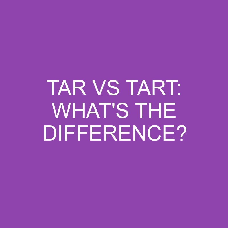 tar vs tart whats the difference 3878