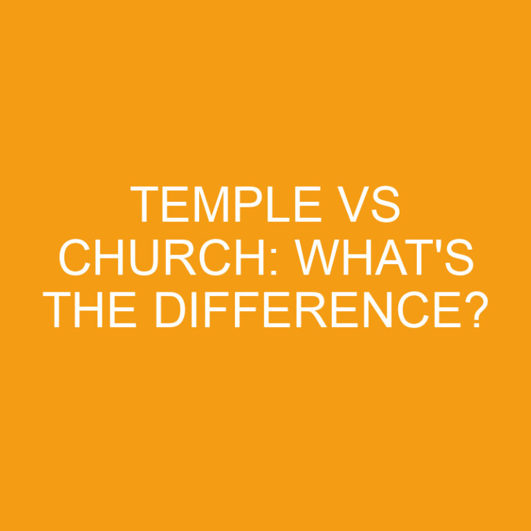 Temple Vs Church: What’s The Difference?