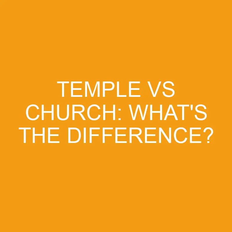 temple vs church whats the difference 3456