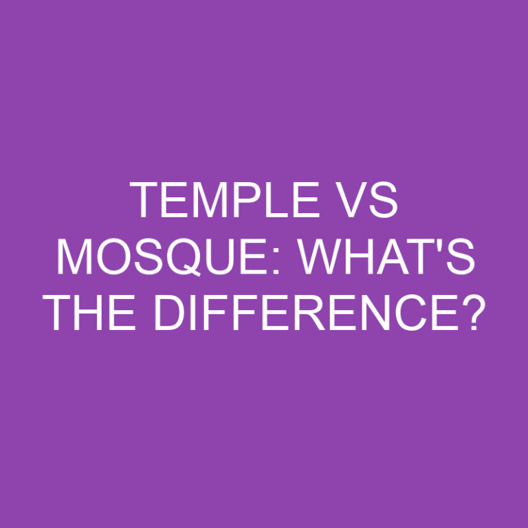 Temple Vs Mosque: What’s The Difference?