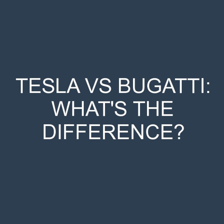 Tesla Vs Bugatti: What’s the Difference?