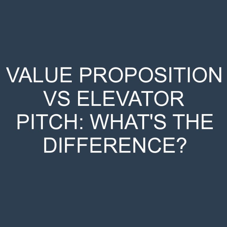 Value Proposition Vs Elevator Pitch: What’s the Difference?
